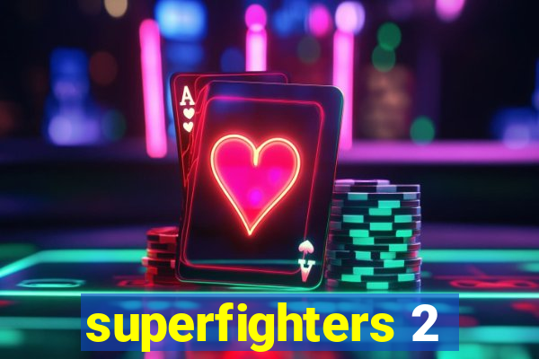 superfighters 2